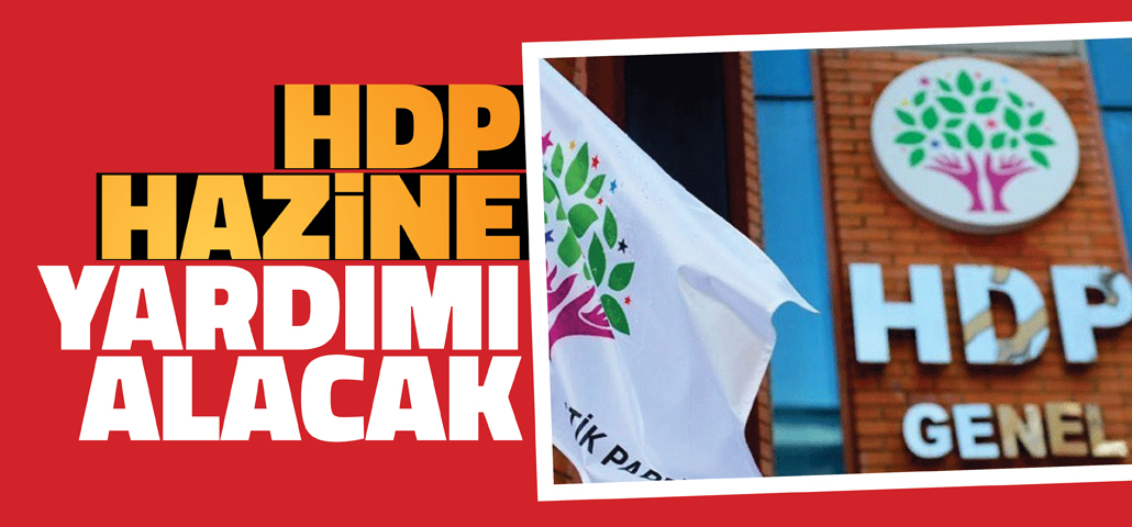 HDP Hazine Yardımı Alacak 
